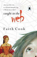 More information on Caught in the Web: What Was It Like to Live in the Reign of...