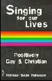 More information on Singing for Our Lives: Positively Gay and Christian