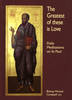 More information on The Greatest of These is Love: Daily Meditations on St Paul