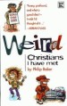 More information on Weird Christians I Have Met