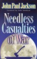 More information on Needless Casualties Of War
