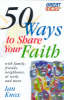 50 Ways To Share Your Faith With Family, Friends, Neighbours...