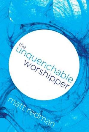 Unquenchable Worshipper