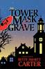 More information on Tower, The Mask And The Grave, The