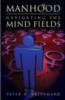 Manhood: Navigating the Mind Fields