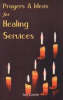 Prayers and Ideas for Healing Services