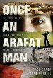 More information on Once an Arafat Man: True Story of How a PLO Sniper Found a New Life
