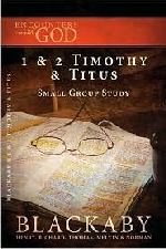1 & 2 Timothy and Titus: A Blackaby Bible Study Series (Encounters wit