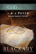 1 & 2 Peter: A Blackaby Bible Study Series (Encounters with God)