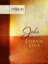 More information on Passion Translations JOHN Eternal Love
