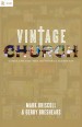 More information on Vintage Church: Timeless Truths and Timely Methods