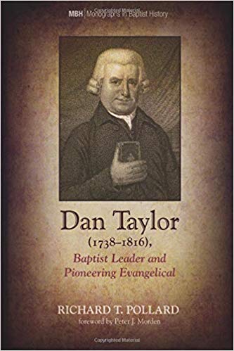 More information on Dan Taylor (1738-1816), Baptist Leader and Pioneering Evangelical