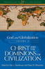 Christ and the Dominions of Civilization: God and Globalization Vol 3