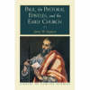 Paul, the Pastoral Epistles, and the Early Church (Library of Pauline