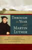 Through the Year Withe Martin Luther