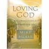 Loving God - Daily Reflections For Intimacy With God