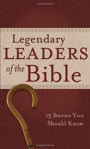 More information on Legendary Leaders of the Bible