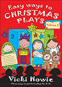 Easy Ways to Christmas Plays Vol 2: 3 Easy-to-perform plays for 3-7s