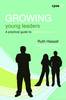 Growing Young Leaders: A Practical Guide to Mentoring Teens