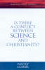 More information on Is There a Conflict Between Science and Christianity?