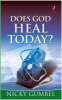 More information on Does God Heal Today?
