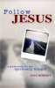 More information on Follow Jesus: A Guide Book for the Spiritually Hungry