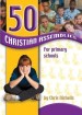 More information on 50 Christian Assemblies for Primary Schools