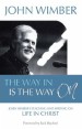 More information on The Way in is the Way On: John Wimber's Teaching and Writing....
