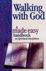 Walking With God: A Made Easy Handbook On Spiritual Disciples
