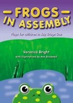 Frogs in Assembly: A Series of Plays for Children in Key Stage 1