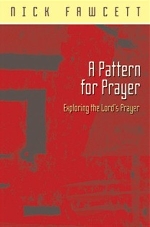 Pattern for Prayer  - Exploring the Lord's Prayer