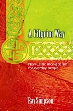 Pilgrim Way: New Celtic Monasticism for Everyday People