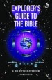 More information on Explorer's Guide to the Bible - A Big Picture Overview