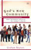 More information on God's New Community - New Testament patterns for today's church