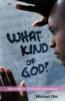 What Kind of God?: Responding to 10 Popular Accusations