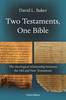 Two Testaments, One Bible (3rd Edition): The Theological Relationship