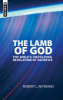 More information on The Lamb of God: The Bible's Unfolding Revelation of Scripture