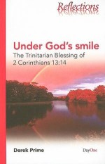 Under God's Smile: The Trinitarian Blessing of 2 Corinthians 13:14