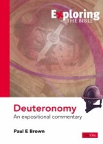Exploring The Bible: Deuteronomy - An Expositional Commentary