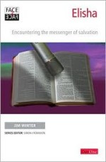 Face2face Elisha - Encountering The Messenger Of Salvation