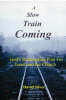 More information on A Slow Train Coming