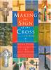 Making the Sign of the Cross: A Creative Resource for Seasonal Worship