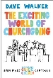 More information on The Exciting World of Churchgoing: A Dave Walker Guide