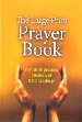 More information on The Large Print Prayer Book: Favourite Prayers, Poems & Bible Readings