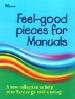More information on Feel Good Pieces for Manuals: A New Collection to Help Your Service