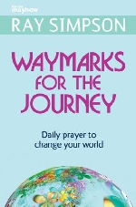 Waymarks for the Journey: Daily Prayer to Change Your World