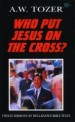 More information on Who Put Jesus On The Cross ?