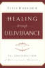 Healing Through Deliverance - Volume 1