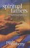 More information on Spiritual Fathers: A Biblical & Practical Perspective