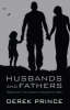Husbands and Fathers: Rediscover the Creator's Purpose for Men